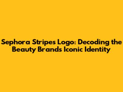 Sephora Stripes Logo: Decoding the Beauty Brand's Iconic Identity
