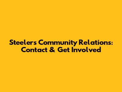Steelers Community Relations: Contact & Get Involved