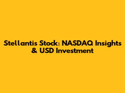Stellantis Stock: NASDAQ Insights & USD Investment