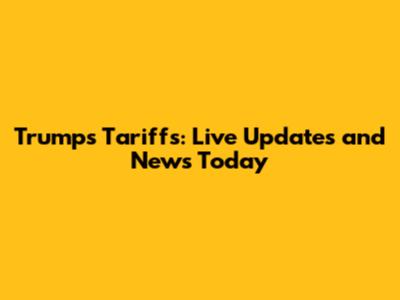Trump's Tariffs: Live Updates and News Today