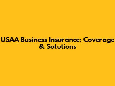 USAA Business Insurance: Coverage & Solutions