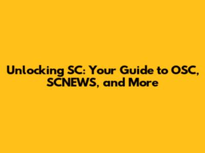 Unlocking SC: Your Guide to OSC, SCNEWS, and More