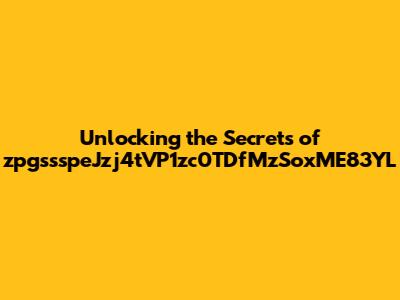 Unlocking the Secrets of zpgssspeJzj4tVP1zc0TDfMzSoxME83YL