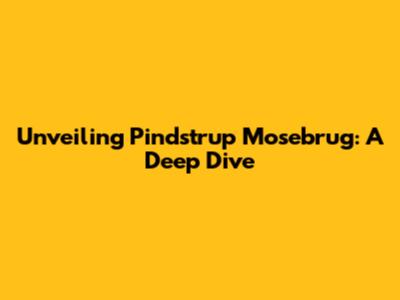 Unveiling Pindstrup Mosebrug: A Deep Dive