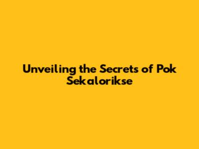 Unveiling the Secrets of Pok Sekalorikse