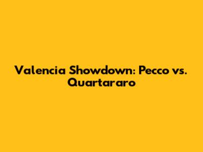 Valencia Showdown: Pecco vs. Quartararo