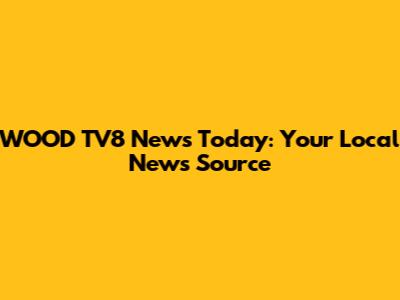 WOOD TV8 News Today: Your Local News Source