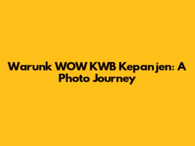 Warunk WOW KWB Kepanjen: A Photo Journey