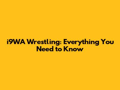 i9WA Wrestling: Everything You Need to Know