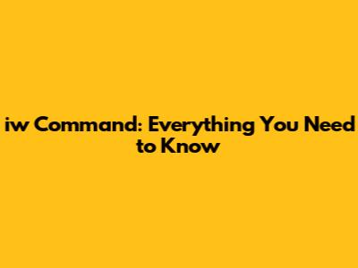 iw Command: Everything You Need to Know
